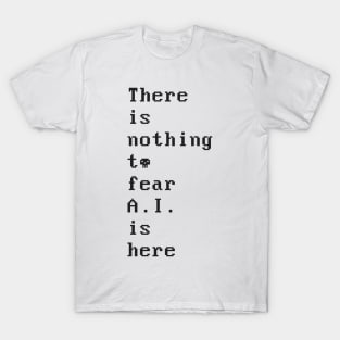 AI is Here 2.0 T-Shirt